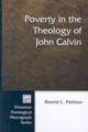 Poverty in the Theology of John Calvin