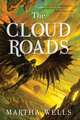 The Cloud Roads: Volume One of the Books of the Raksura