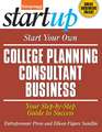 Start Your Own College Planning Consultant Business: Your Step-By-Step Guide to Success