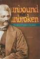 Unbound and Unbroken: The Story of Frederick Douglass