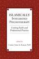 Islamically Integrated Psychotherapy – Uniting Faith and Professional Practice