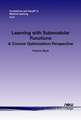 Learning with Submodular Functions: A Convex Optimization Perspective