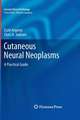 Cutaneous Neural Neoplasms: A Practical Guide