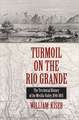 Turmoil on the Rio Grande: History of the Mesilla Valley, 1846-1865