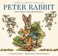 The Classic Tale of Peter Rabbit Hardcover: The Classic Edition by The New York Times Bestselling Illustrator, Charles Santore