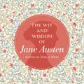 The Wit and Wisdom of Jane Austen: A Treasure Trove of 175 Quips from a Beloved Writer