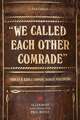 We Called Each Other Comrade: Charles H. Kerr & Company, Radical Publishers