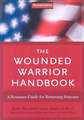 The Wounded Warrior Handbook