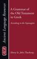 A Grammar of the Old Testament in Greek, Volume 1: Introduction, Orthography, and Accidence