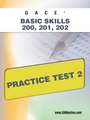 Gace Basic Skills 200, 201, 202 Practice Test 2: Cross-Category 22 Practice Test 2