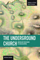 Underground Church, The: Non-violent Resistance To The Vatican Empire: Studies in Critical Social Sciences, Volume 40