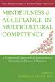 Mindfulness and Acceptance in Multicultural Competency: A Contextual Approach to Sociocultural Diversity in Theory & Practice