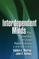 Interdependent Minds: The Dynamics of Close Relationships