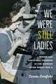 We Were Still Ladies: Gender and Industrial Unionism in the Midwest after World War II