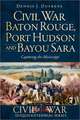 Civil War Baton Rouge, Port Hudson and Bayou Sara: Capturing the Mississippi