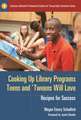 Cooking Up Library Programs Teens and 'Tweens Will Love: Recipes for Success