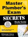 Master Plumber's Exam Secrets: Plumber's Test Review for the Master Plumber's Exam