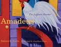 Amadeus: The Leghorn Rooster