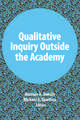 Qualitative Inquiry Outside the Academy