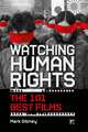 Watching Human Rights: The 101 Best Films