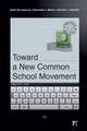 Toward a New Common School Movement