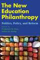 The New Education Philanthropy: Politics, Policy, and Reform