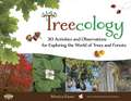 Treecology: 30 Activities & Observations for Exploring the World of Trees & Forests