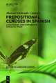 Prepositional Clauses in Spanish: A Diachronic and Comparative Syntactic Study