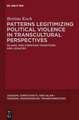 Patterns Legitimizing Political Violence in Transcultural Perspectives: Islamic and Christian Traditions and Legacies