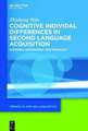 Cognitive Individual Differences in Second Language Acquisition: Theories, Assessment and Pedagogy