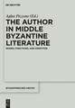 The Author in Middle Byzantine Literature: Modes, Functions, and Identities