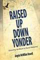 Raised Up Down Yonder: Growing Up Black in Rural Alabama