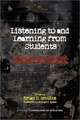 Listening to and Learning from Students