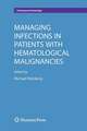 Managing Infections in Patients With Hematological Malignancies