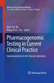 Pharmacogenomic Testing in Current Clinical Practice: Implementation in the Clinical Laboratory