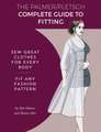 The Palmer Pletsch Complete Guide to Fitting: Sew Great Clothes for Every Body. Fit Any Fashion Pattern