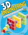 3-D Engineering: Design and Build Your Own Prototypes