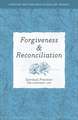 Forgiveness & Reconciliation: Spiritual Practices for Everyday Life