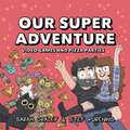 Our Super Adventure Vol. 2, 2: Video Games and Pizza Parties