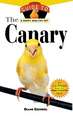 The Canary: An Owner's Guide to a Happy Healthy Pet