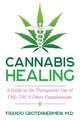 Cannabis Healing: A Guide to the Therapeutic Use of CBD, THC, and Other Cannabinoids