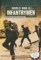 World War II Infantrymen: An Interactive History Adventure