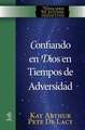 Confiando en Dios en Tiempos de Adversidad / Trusting God in Times of Adversity