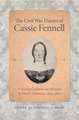 The Civil War Diaries of Cassie Fennell: A Young Confederate Woman in North Alabama, 1859–1865