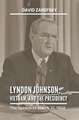 LYNDON JOHNSON VIETNAM AND THE PRESIDE