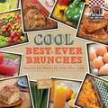 Cool Best-Ever Brunches: Beyond the Basics for Kids Who Cook