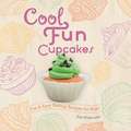 Cool Fun Cupcakes: Fun & Easy Baking Recipes for Kids!