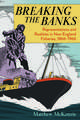 Breaking the Banks: Representations and Realities in New England Fisheries, 1866-1966