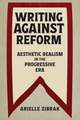 Writing Against Reform: Aesthetic Realism in the Progressive Era