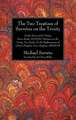 The Two Treatises of Servetus on the Trinity: On the Errors of the Trinity, Seven Books, MDXXXI, Dialogues on the Trinity, Two Books, on the Righteous